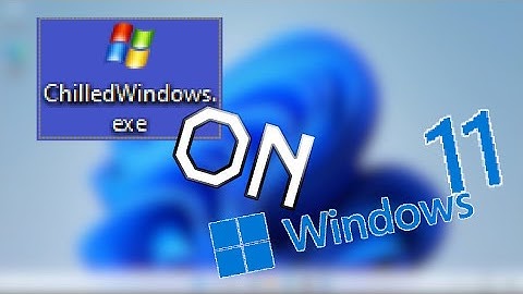 Running ChilledWindows.exe on Windows 11