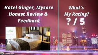 My frustrating experience at  Hotel Ginger, Mysore | Room rent | Ginger Review | vlogging