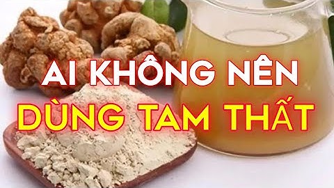 Uống tam thất vào lúc nào là tốt nhất