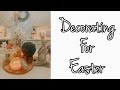 CLEAN + DECORATE WITH ME | EASTER DECOR 2022 | MARCH 7, 2022