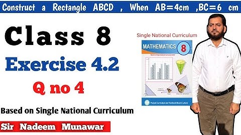 Class 8 Exercise 4.2 Q no 4 SNC PCTB Maths Ex 4.2 How Construct a rectangle if two Sides are given