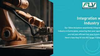 Smart Solutions for Industry 4.0: FLV Solutions Valves & Actuators
