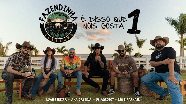 Fazendinha Sessions #1 Ana Castela, Luan Pereira, Us Agroboy, Léo e Raphael