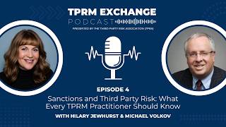 Sanctions and Third Party Risk: What Every TPRM Practitioner Should Know | TPRM Exchange – Episode 4
