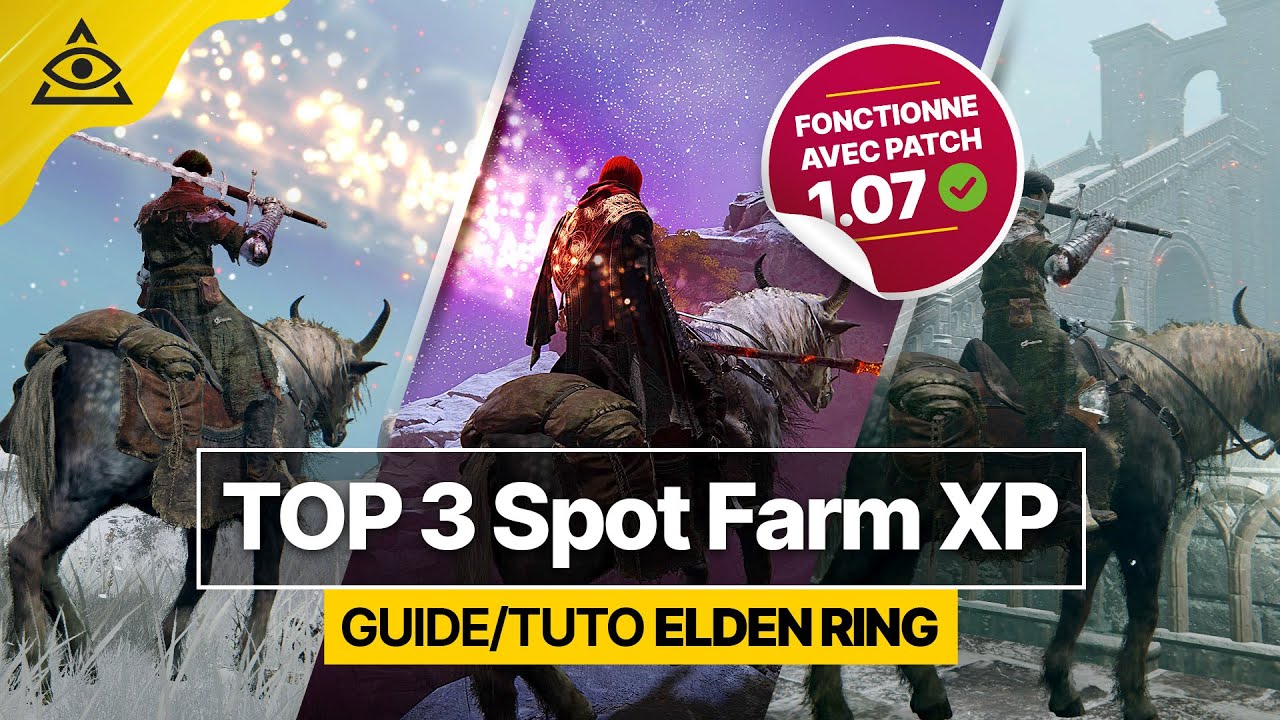 GUIDETUTO ELDEN RING † TOP 3 des Spot de farm d'XP en PATCH 1.07 des