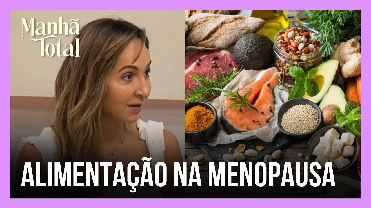 Saiba o que comer na menopausa | MANHÃ TOTAL - YouTube