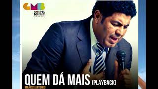 PLAYBACK QUEM DA MAIS MARCOS ANTONIO