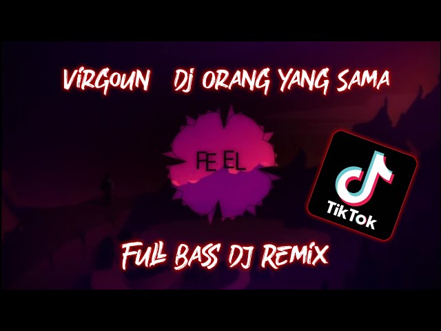 Virgoun | DJ Orang Yang Sama Viral TikTok class=