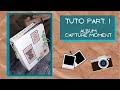 Tutoriel part 1 album photo capture moments 