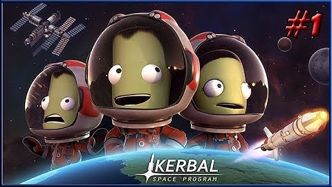 KSP Tutorials - Ep 1 - Rocket Building Tips