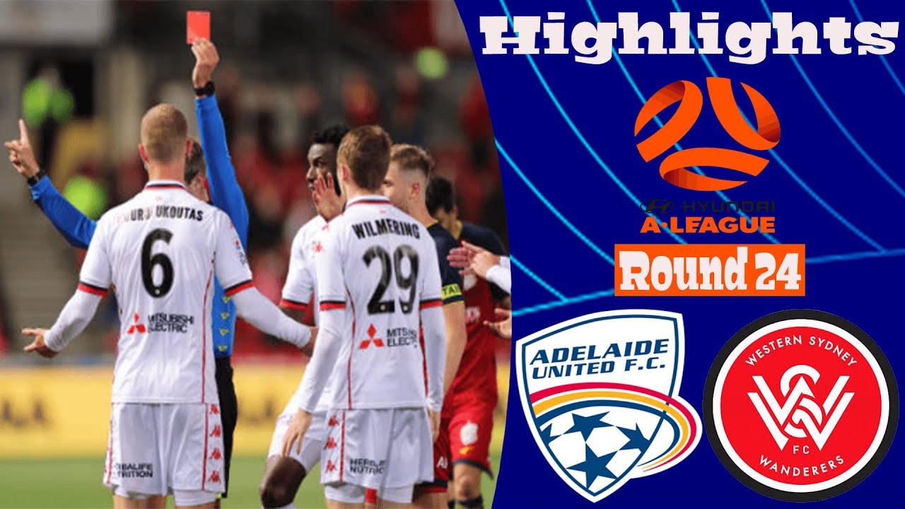 Adelaide United vs Western Sydney Wanderers Highlights All Goals Hyundai ALeague 3.06.2021