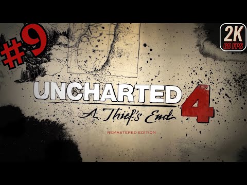 Uncharted 4: A Thief's End - Remastered || Part 9 | Gameplay Walkthrough - No Commentary (2K 60FPS)
