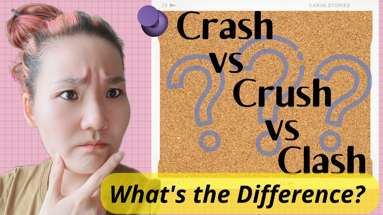 Crash Vs Crush Vs Clash What Are The Differences Advanced English Youtube 