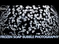 Frozen Soap Bubble Photography | Making Art at -20°C