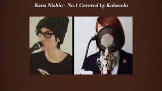 No.1 // Kana Nishino [cover by Kobasolo]