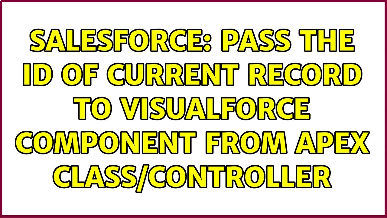 Salesforce: Pass the ID of current record to Visualforce Component from ...