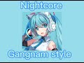 PSY Gangnam Style Nightcore Sped Up