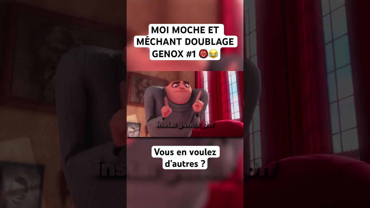 MOI MOCHE ET MÉCHANT DOUBLAGE GENOX #1 👹😂 