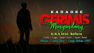 KARAOKE Gerimis Mengundang - U.K's feat. Safura