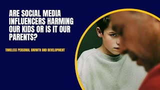 Social media influencers should not be raising our kids