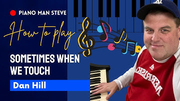 How to Play "Sometimes When We Touch" by Dan Hill