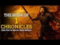 The Book of 1 Chronicles Like You've Never Seen Before