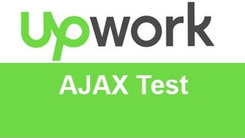 Upwork AJAX Test Answers -TOP 10% 20%