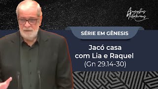 60. Jacó casa com Lia e Raquel (Gn 29.14-30)