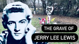 The Grave of Jerry Lee Lewis