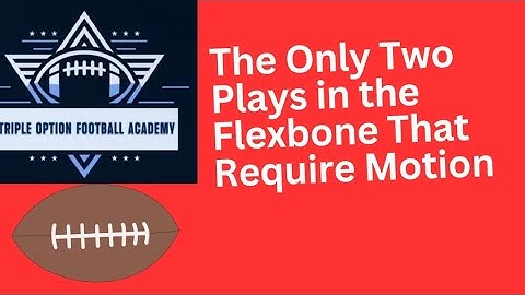 The Only Two Plays in the Flexbone That Require Motion