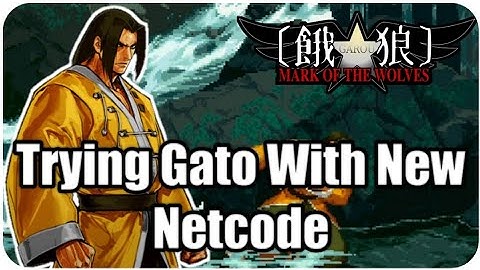 Garou: Mark Of The Wolves Gato Matches | Trying New Rollback Netcode