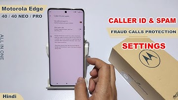 How to enable caller id and spam protection in motorola edge 40 neo | Detect spam calls and message