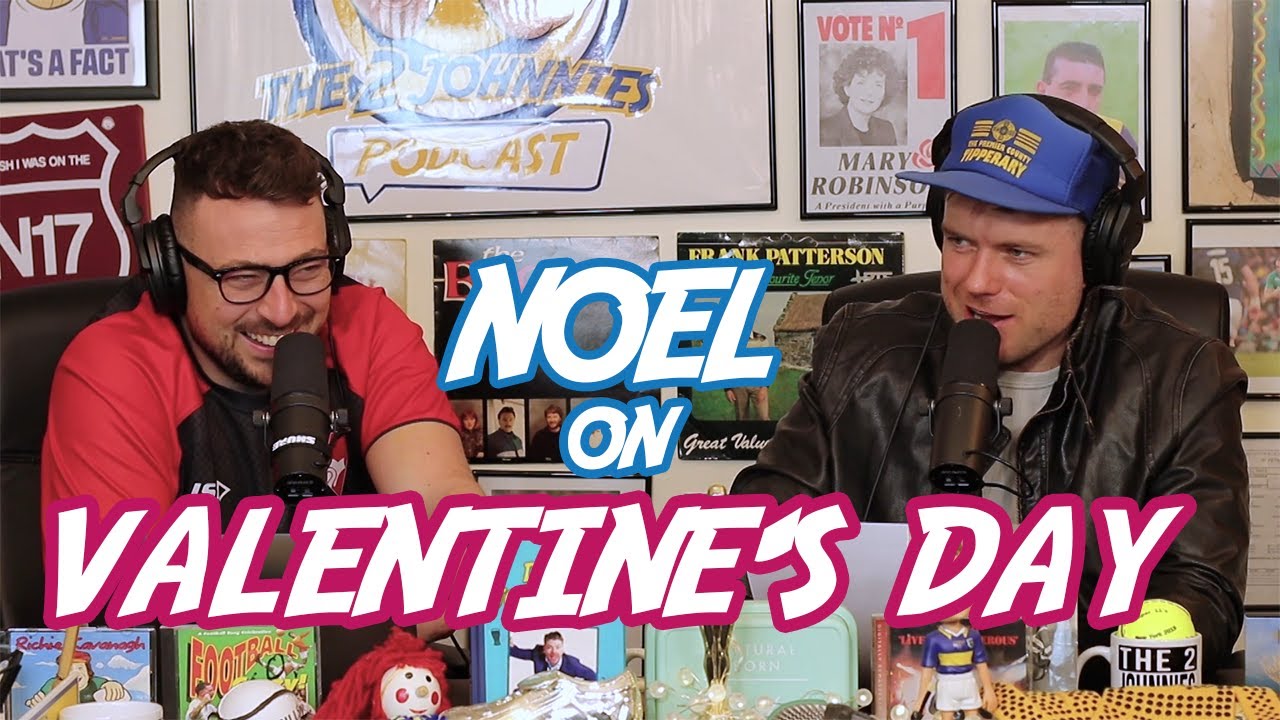 Noel's Valentine's Suggestions | The 2 Johnnies Podcast