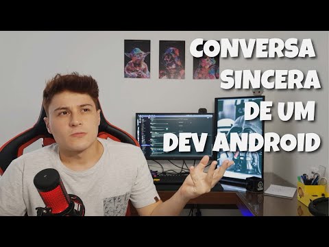 UMA CONVERSA SINCERA DE DEV ANDROID