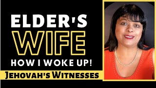 Elders Wife: Leaving the Jehovahs Witness Religion (How I Woke Up)