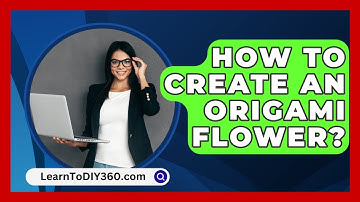 How To Create An Origami Flower? - LearnToDIY360.com