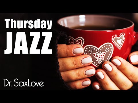 Thursday Jazz ❤️ Smooth Jazz Music for Relaxation and Focus, studying, work, and chilling out