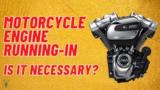 Motorcycle Engine Runningin | How important is it?