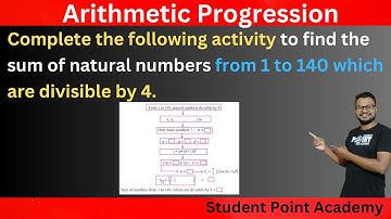 Complete the following activity to find the sum of natural numbers from 1 to 140 which are divisible