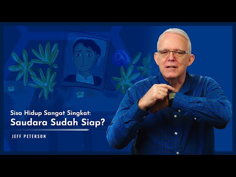 Sisa Hidup Sangat Singkat: Saudara Sudah Siap?