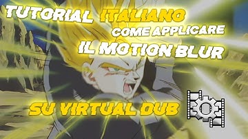 Tutorial / ITA come applicare il【Motion blur】di 😎Virtual DUB