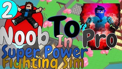 NOOB TO PRO In Super Power Fighting Simulator - Part 2 (Roblox)