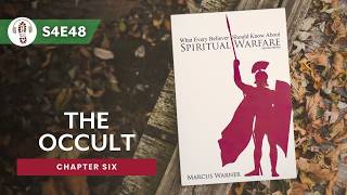 The Occult (Spiritual Warfare: Chapter Six) | S4E48