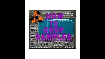 Reason| PropellerHead TUTORIAL: HOW TO CHOP SAMPLES IN USING NN-XT