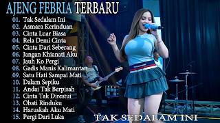 TAK SEDALAM INI - ASMARA KERINDUAN - AJENG FEBRIA lagu dangdut kompilasi full album YUHU KOPLO