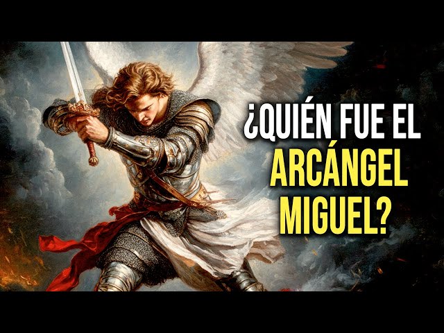 ¿Quién fue el arcángel Miguel?