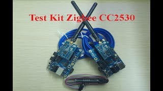 Hướng dẫn test Kit Zigbee CC2530| Nhóm Review | R&D NEW PRODUCTS