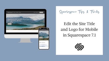 Edit the Site Title and Logo for Mobile | Squarespace 7.1