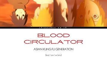 Blood Circulator [ kanji / rom / en lyrics ] ASIAN KUNG-FU GENERATION Shippuden OP 19