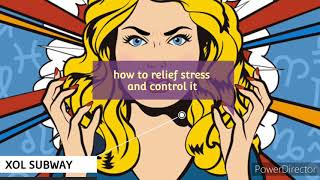 what is stress and how we deal with it [XOL SUBWAY]